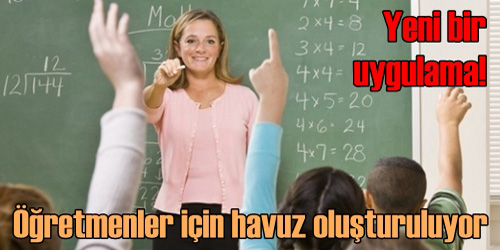 öğretmen havuzu oluşturuluyor
