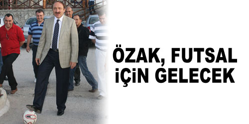 Özak, Futsal`a Geliyor