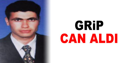 Gripten Yaşamını Yitirdi