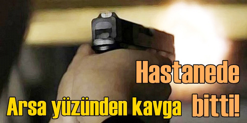 Arsa Yüzünden Kavga