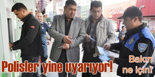 Polis yine uyarıyor!