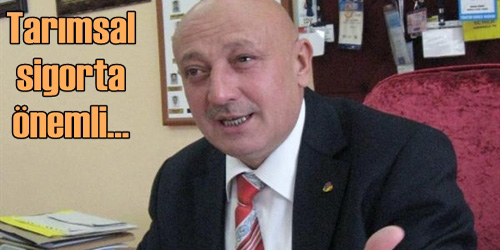 Tarım Sigortası Olmalı