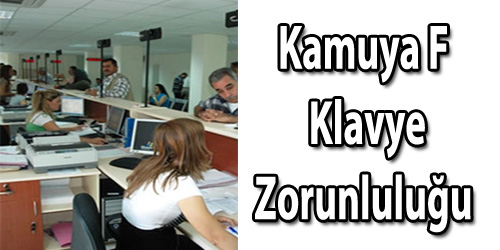 Kamuya F klavye zorunluluğu