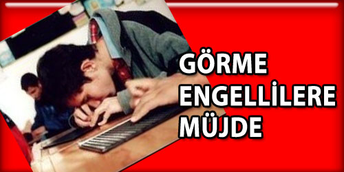 Görme Engellilere Müjde