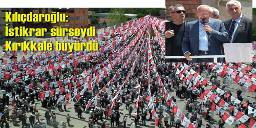 Kılıçdaroğlu Kırıkkale