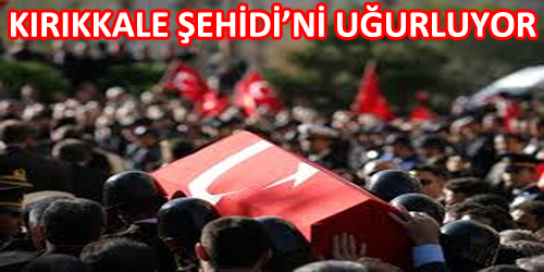 Kırıkkale Şehidi