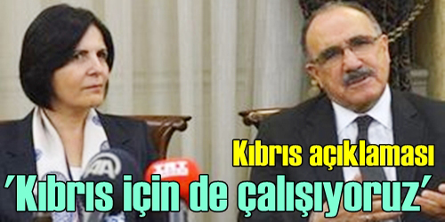 Kıbrıs için de çalışıyoruz