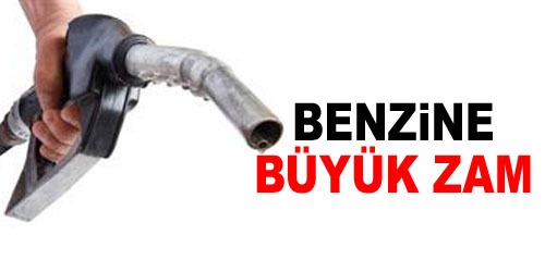 Benzine Büyük Zam