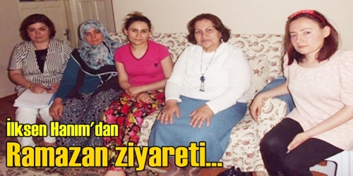 İlksen Kolat aile ziyaretleri yaptı