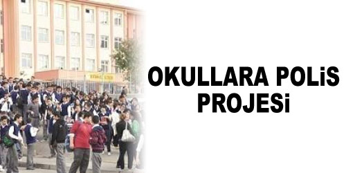 Okul Polisleri Görevlendirilecek