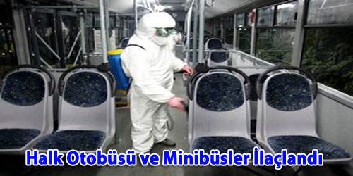 Halk Otobüsü ve Minibüsler İlaçlandı