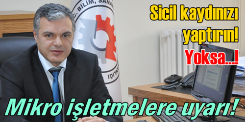 Mikro işletmelere uyarı!