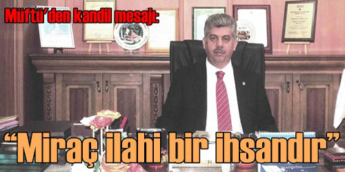 İl Müftüsü Bekir Gerek: