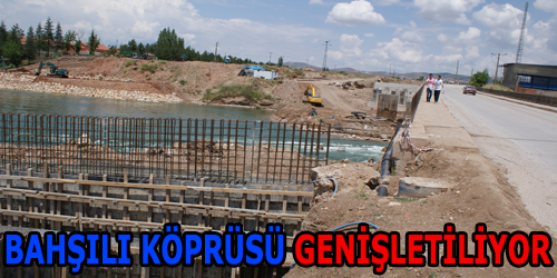 BAHŞILI KÖPRÜSÜ GENİŞLETİLİYOR