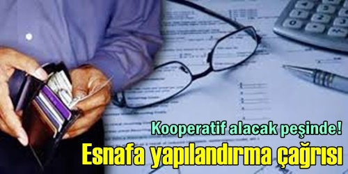 Kooperatif alacakları yapılandırılıyor!