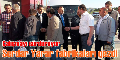 Yarar Fabrikaları Geziyor
