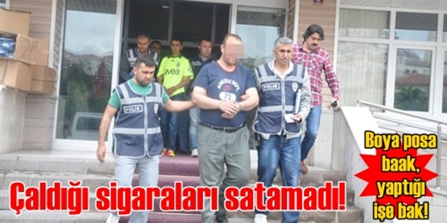Çaldığı sigarayı satarken yakalandı