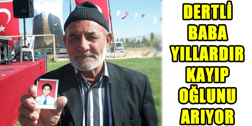 17 Yıldır Kayıp Oğlunu Her Yerde Arıyor 