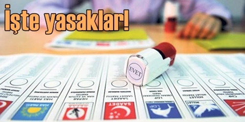 Seçim yasakları başladı