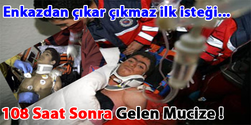 108 Saat Sonra Gelen Mucize !