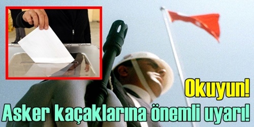 Asker kaçaklarına kötü haber!