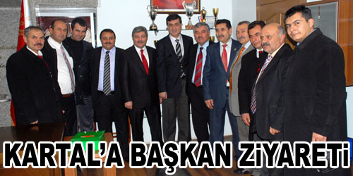 Başkanlardan Kartal`a Ziyaret