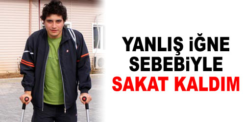 Yanlış İğne Sakat Bıraktı İddiası