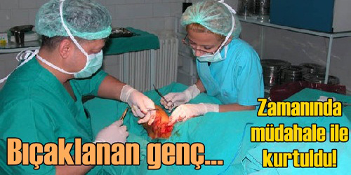 Bıçaklanan Gence Müdahale