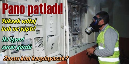 Elektrik panosu patladı