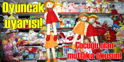 Oyuncak Uyarısı!