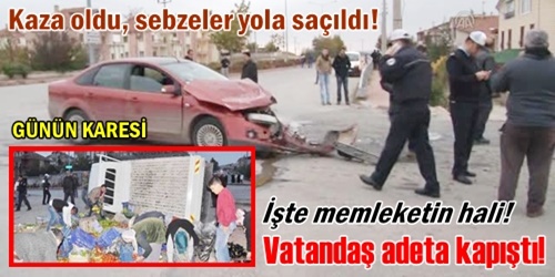 Kazada arta kalanları aldılar!