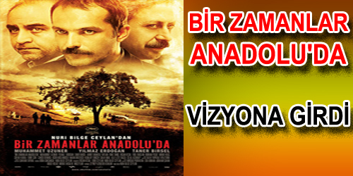 Bir Zamanlar Anadolu`da Vizyona Girdi