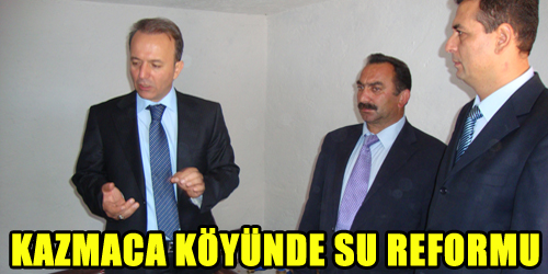 Kazmaca Köyün de Su Reformu 