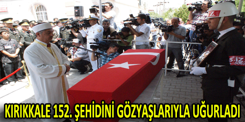Kırıkkale 152. Şehidini Gözyaşlarıyla Uğurladı