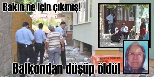 Balkondan düşen kadın öldü