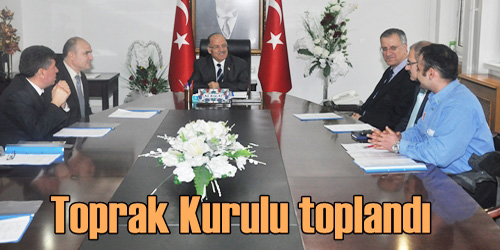 Toprak Koruma Kurulu Toplandı
