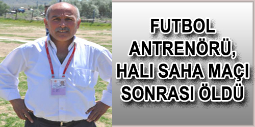 Halı Saha Maçı Sonrası Öldü