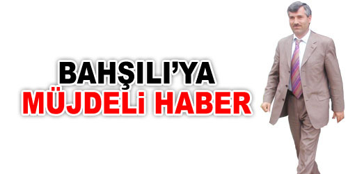 Bahşılı`ya Önemli Yatırım