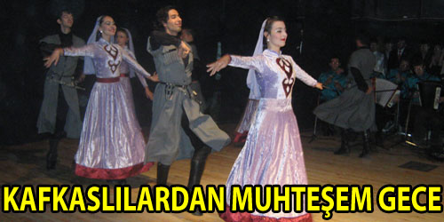 Kafkaslılardan Muhteşem Gece
