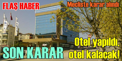 Bina otel şeklinde kalacak!