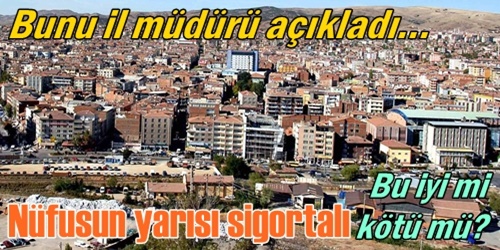 Nüfusun yarısı sigortalı